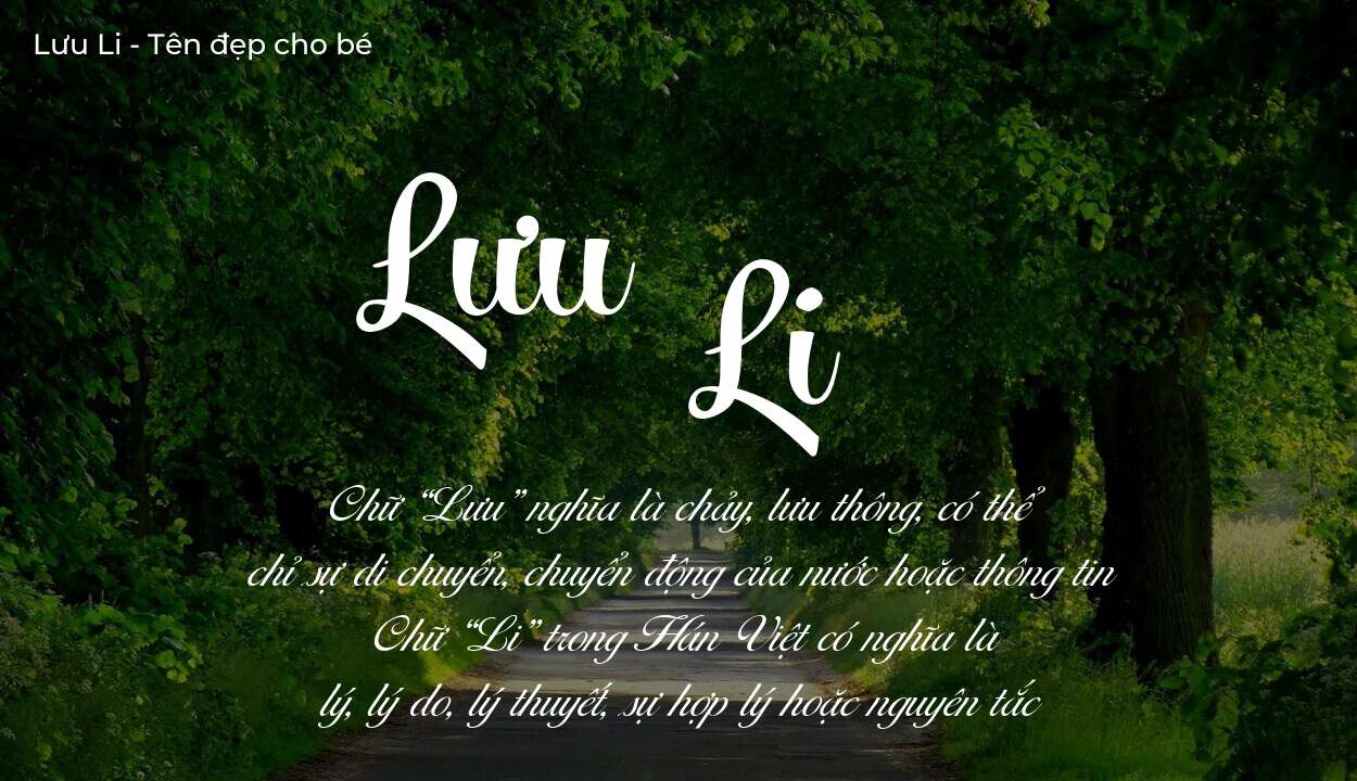 Ý nghĩa tên Lưu Li, tính cách, vận mệnh và sẽ ra sao?