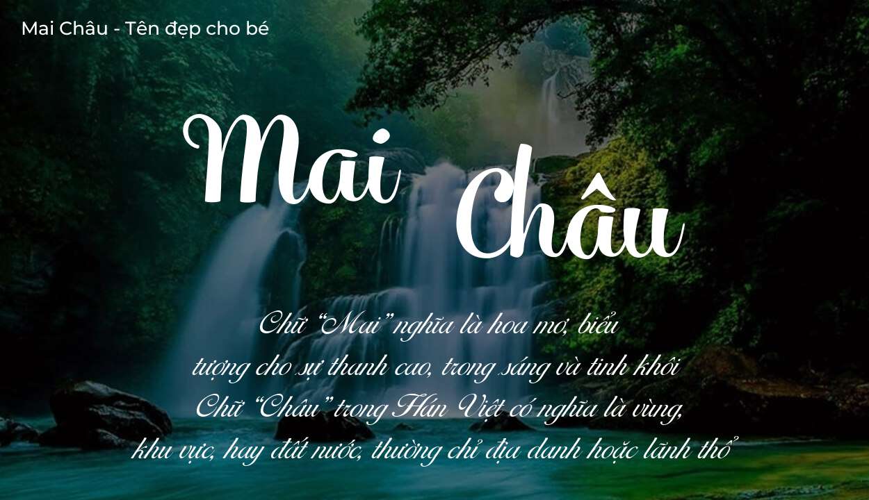 Tên Mai Châu có ý nghĩa gì? Phân tích tính cách và vận mệnh