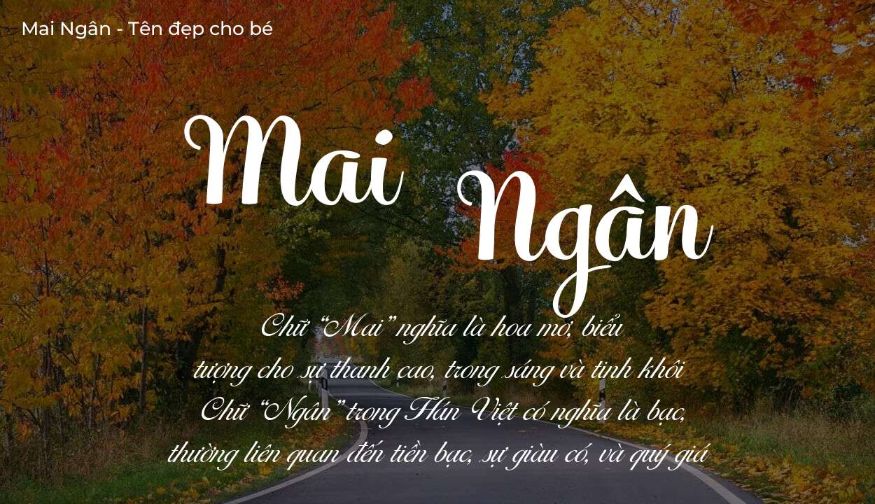 Ý nghĩa tên Mai Ngân, đặt tên con Mai Ngân bố mẹ muốn gửi gắm gì?