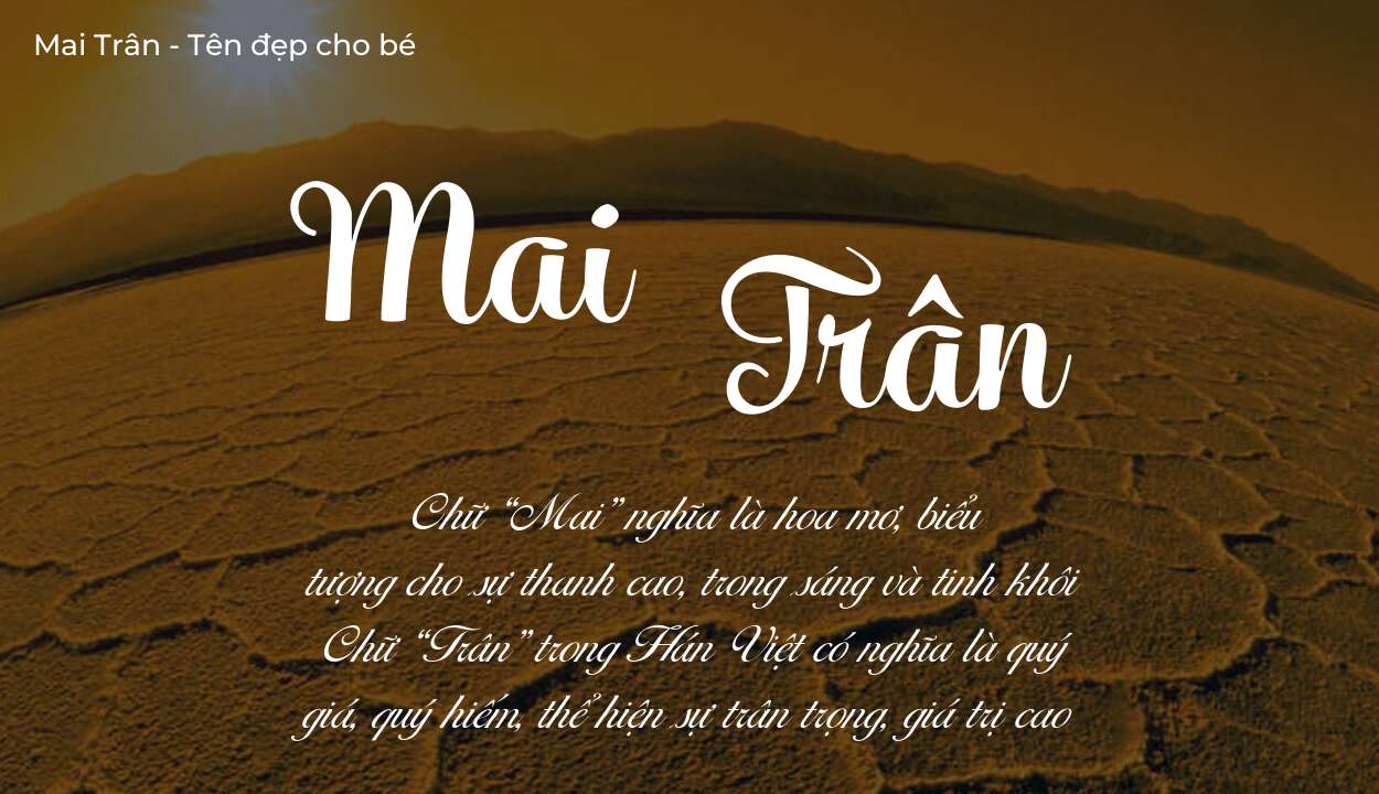 Hé lộ ý nghĩa tên Mai Trân, các tích cách ẩn trong tên Mai Trân?