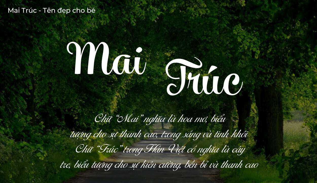 Hé lộ ý nghĩa tên Mai Trúc, các tích cách ẩn trong tên Mai Trúc?