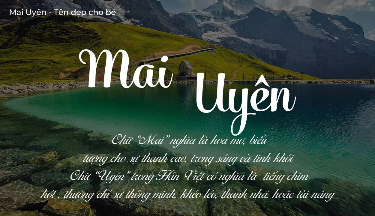 Các điều bố mẹ gửi gắm vào con thông qua ý nghĩa tên Mai Uyên