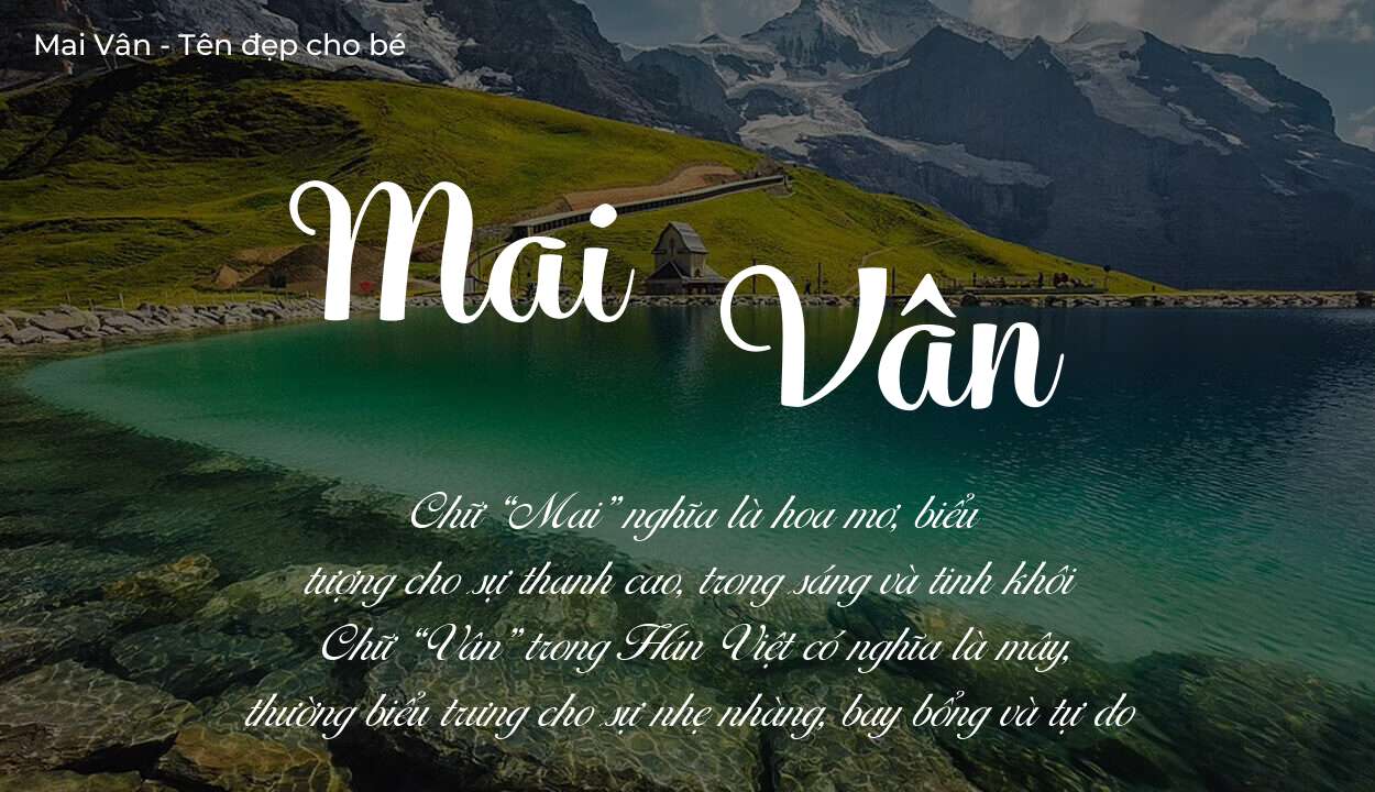 Phân tích tên Mai Vân: ý nghĩa tên, tính cách và vận mệnh