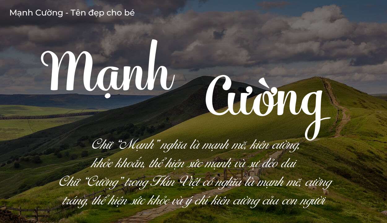 Hé lộ ý nghĩa tên Mạnh Cường, các tích cách ẩn trong tên Mạnh Cường?