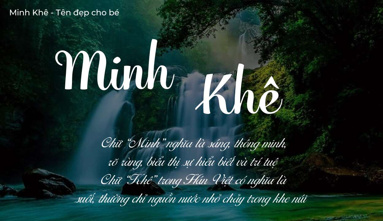 Phân tích tên Minh Khê: ý nghĩa tên, tính cách và vận mệnh