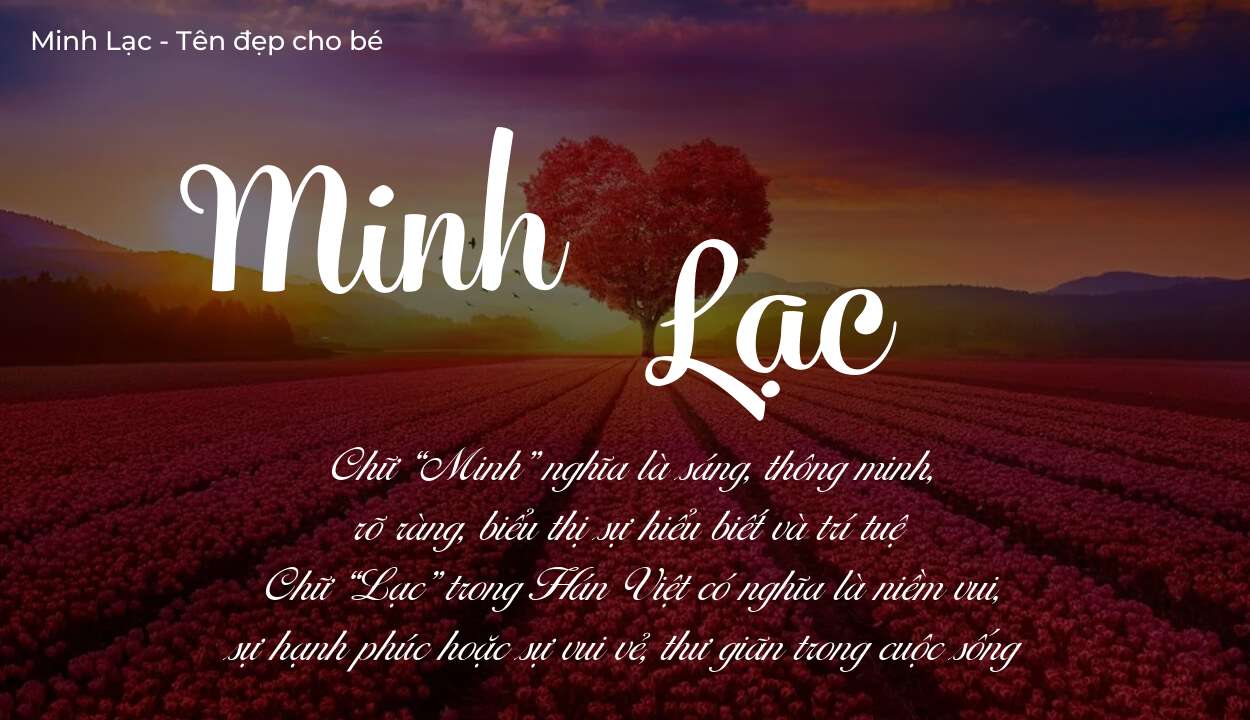 Ý nghĩa tên Minh Lạc, đặt tên con Minh Lạc bố mẹ muốn gửi gắm gì?