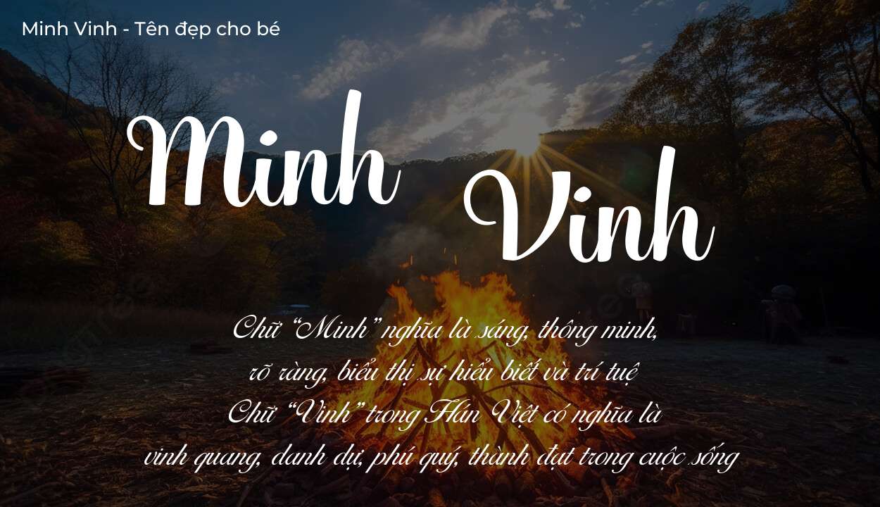 Tên Minh Vinh có ý nghĩa gì? Phân tích tính cách và vận mệnh