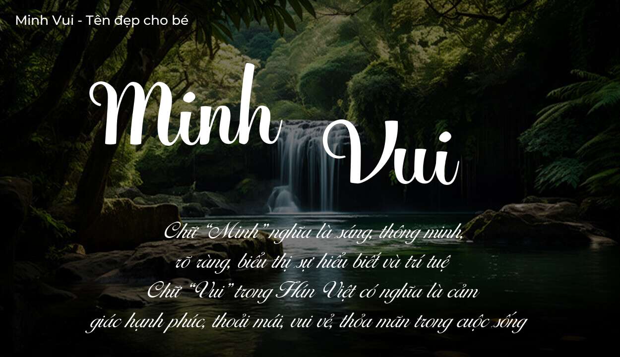 Ý nghĩa tên Minh Vui, tính cách, vận mệnh và sẽ ra sao?