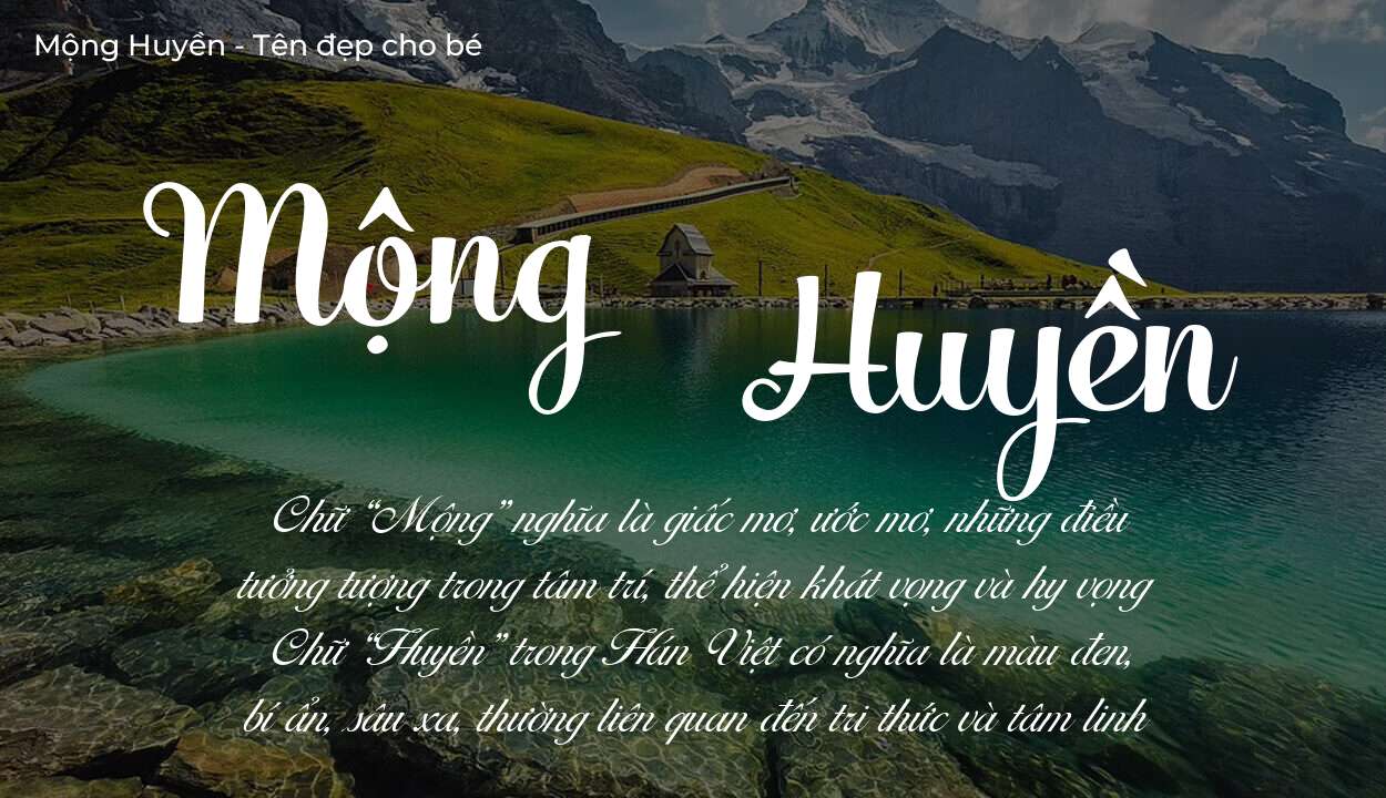 Tên Mộng Huyền có ý nghĩa gì? Tên Mộng Huyền sẽ phù hợp cho ai?