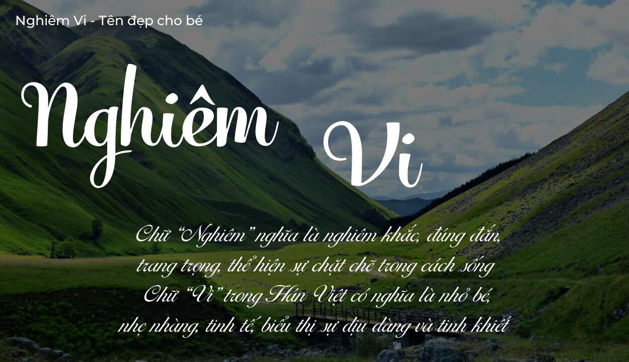 Ý nghĩa tên Nghiêm Vi, tính cách, vận mệnh và sẽ ra sao?