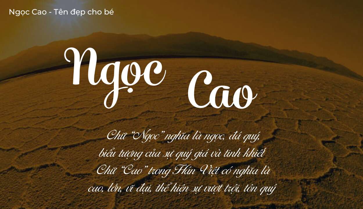 Ý nghĩa tên Ngọc Cao, thuộc mệnh gì tính cách và vận mệnh