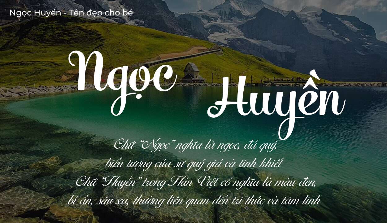 Ý nghĩa tên Ngọc Huyền, tính cách và vận mệnh của tên Ngọc Huyền sẽ ra sao?