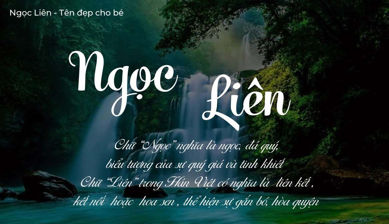 Hé lộ ý nghĩa tên Ngọc Liên, các tích cách ẩn trong tên Ngọc Liên?