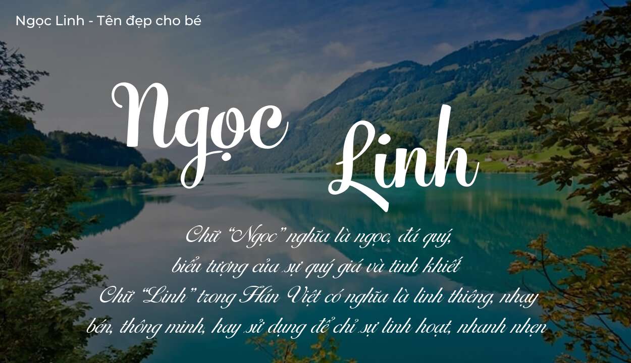 Hé lộ ý nghĩa tên Ngọc Linh, các tích cách ẩn trong tên Ngọc Linh?