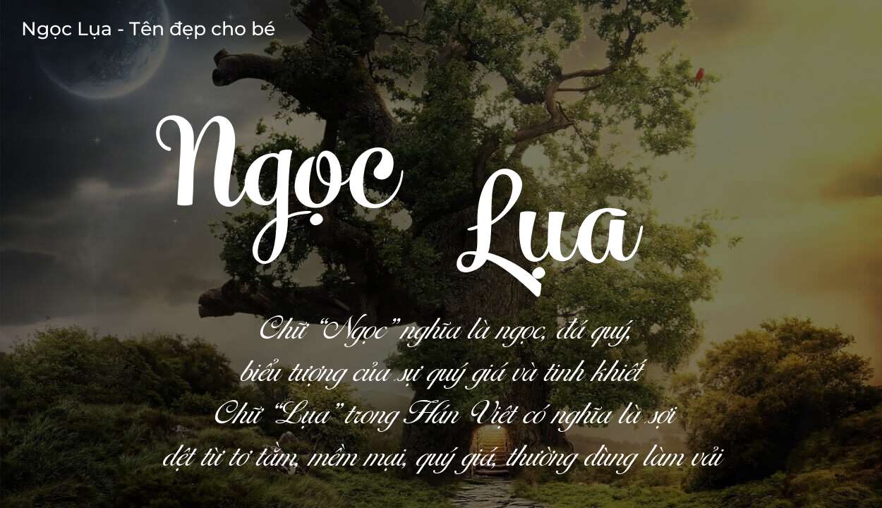 Ý nghĩa tên Ngọc Lụa, thuộc mệnh gì tính cách và vận mệnh