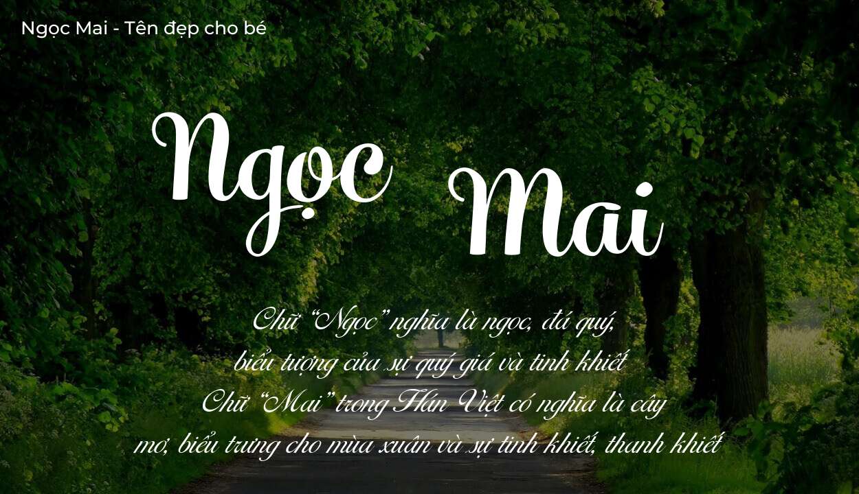 Ý nghĩa tên Ngọc Mai, tính cách và vận mệnh của tên Ngọc Mai sẽ ra sao?