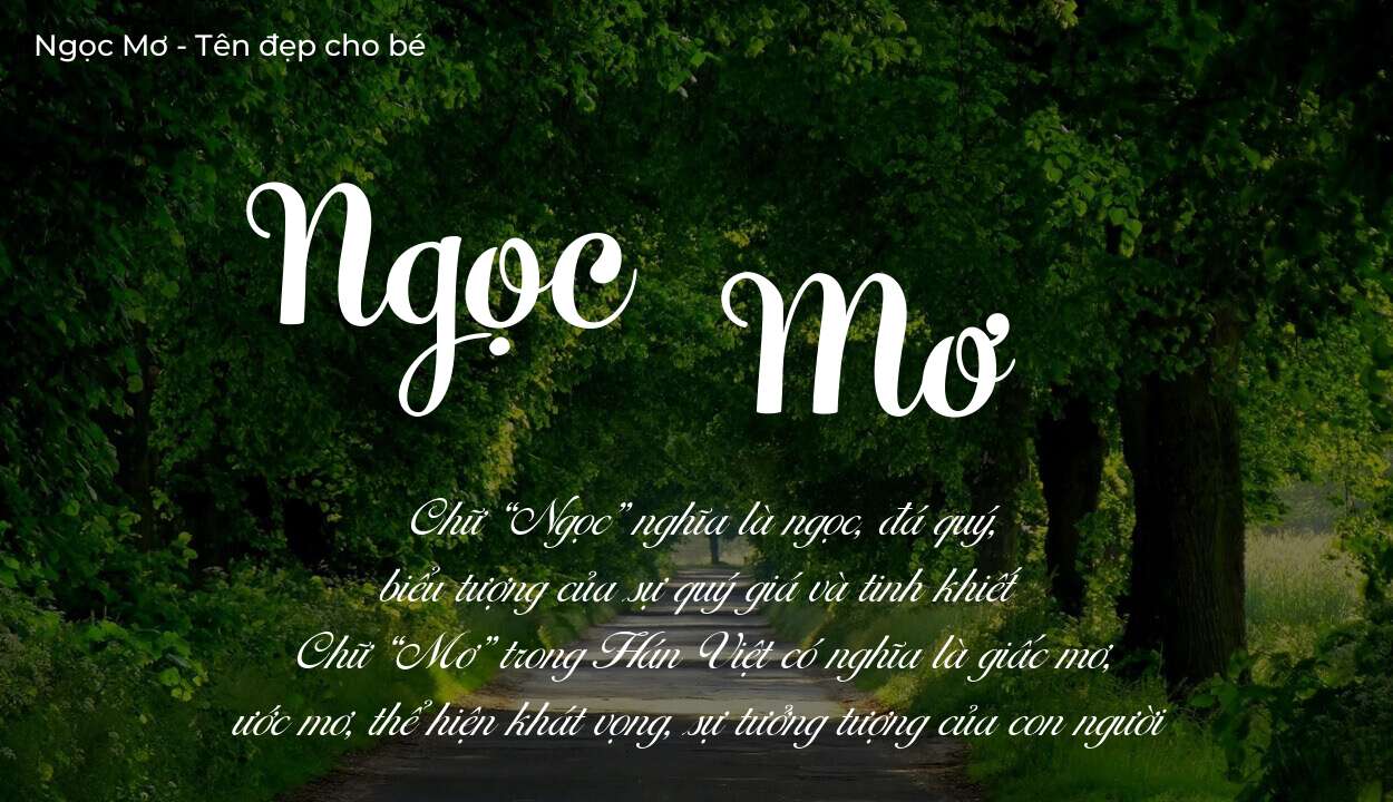 Ý nghĩa tên Ngọc Mơ, tính cách, vận mệnh và sẽ ra sao?