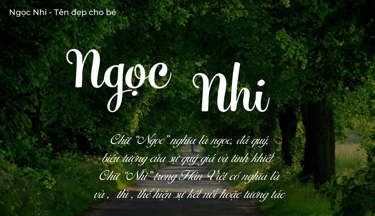 Hé lộ ý nghĩa tên Ngọc Nhi, các tích cách ẩn trong tên Ngọc Nhi?