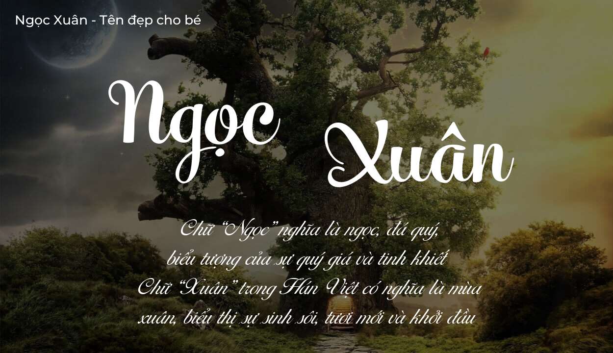 Các điều bố mẹ gửi gắm vào con thông qua ý nghĩa tên Ngọc Xuân