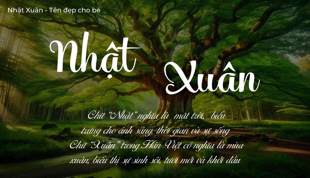 Ý nghĩa tên Nhật Xuân, tính cách và vận mệnh của tên Nhật Xuân sẽ ra sao?