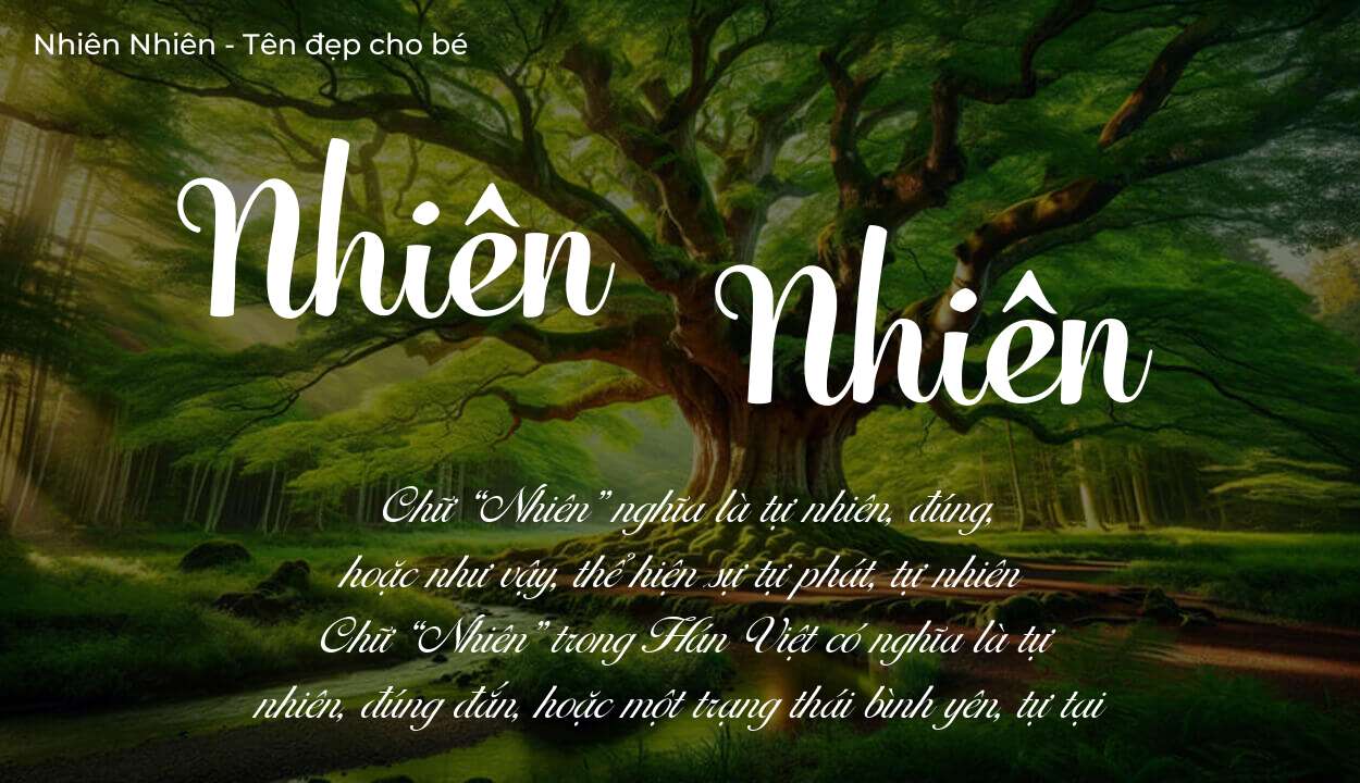 Phân tích tên Nhiên Nhiên: ý nghĩa tên, tính cách và vận mệnh