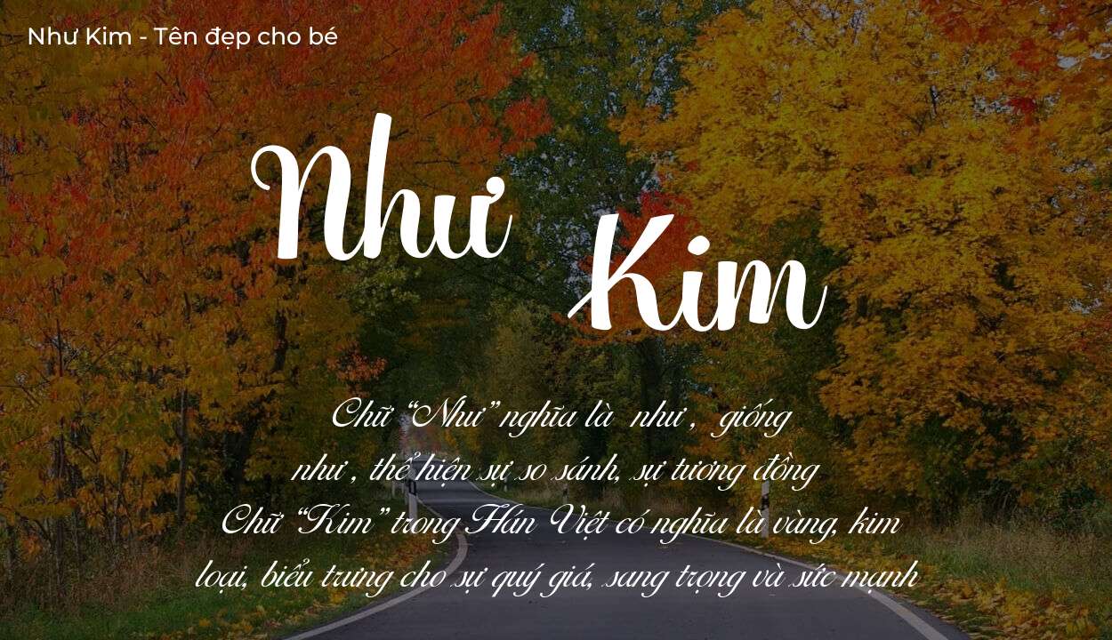 Ý nghĩa tên Như Kim, tính cách, vận mệnh và sẽ ra sao?