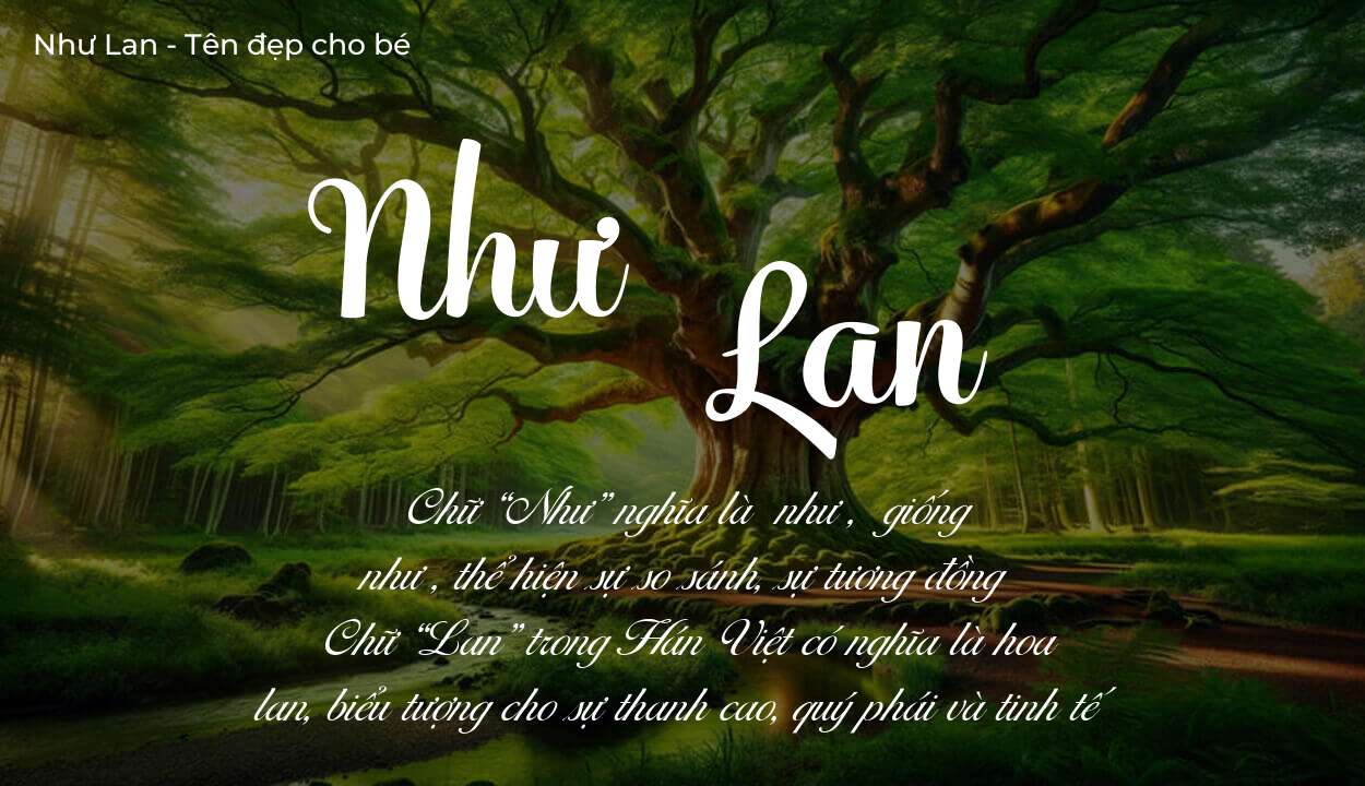 Tên Như Lan thuộc mệnh gì? Hé lộ ý nghĩa tên Như Lan