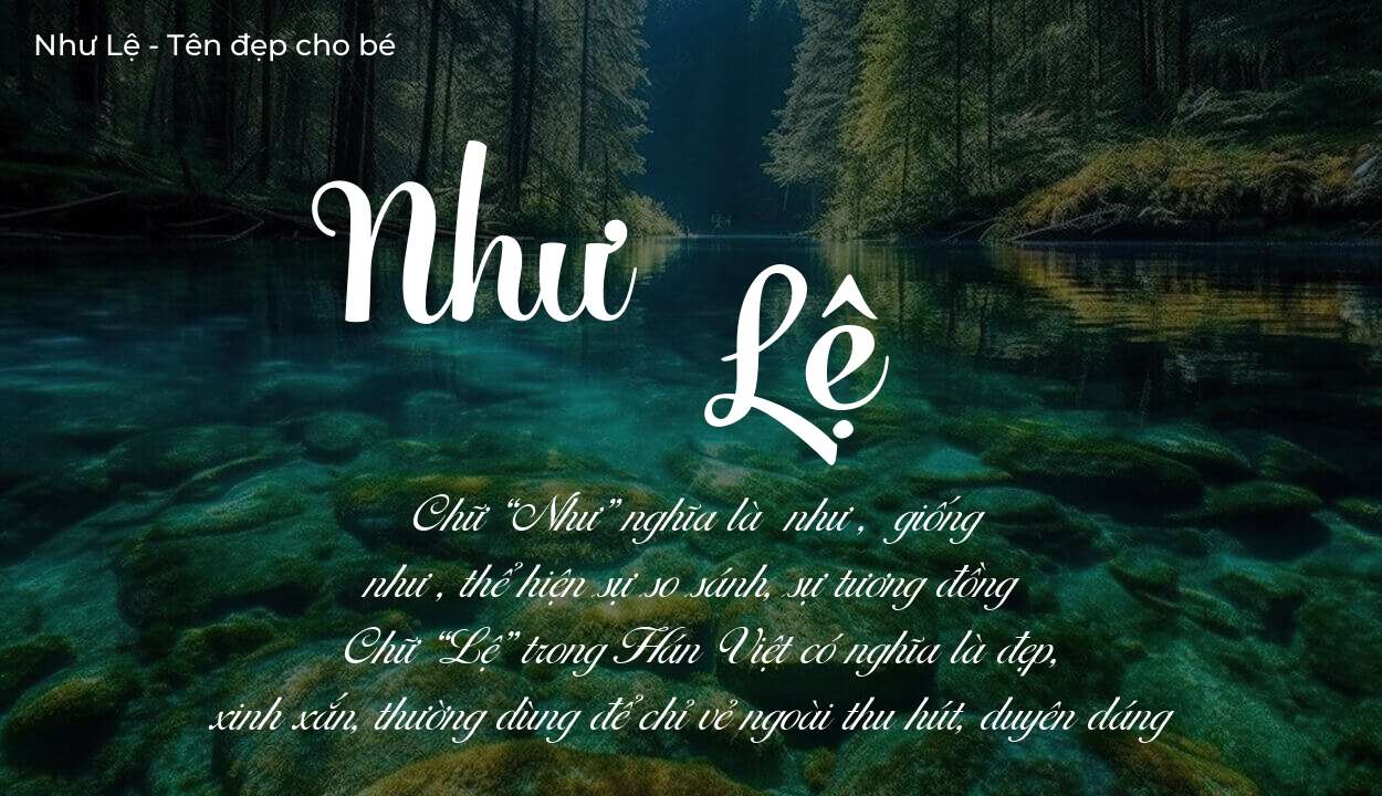 Ý nghĩa tên Như Lệ? Người mệnh gì phù hợp với tên Như Lệ