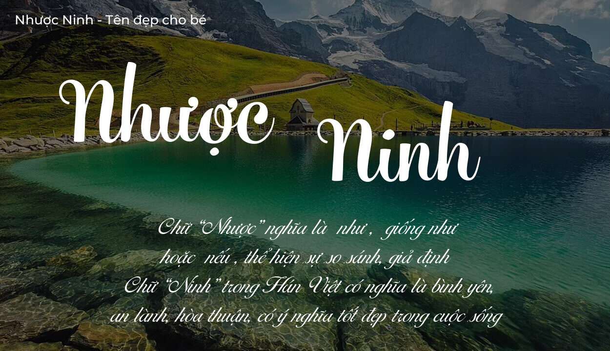 Ý nghĩa tên Nhược Ninh? Người mệnh gì phù hợp với tên Nhược Ninh