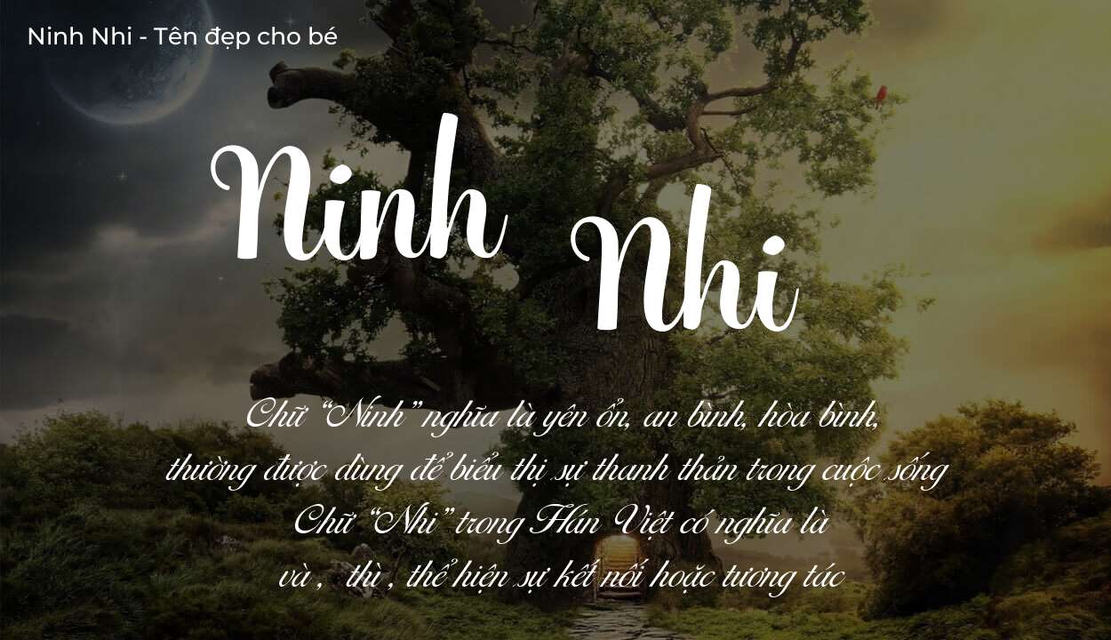 Ý nghĩa tên Ninh Nhi, tính cách và vận mệnh của tên Ninh Nhi sẽ ra sao?