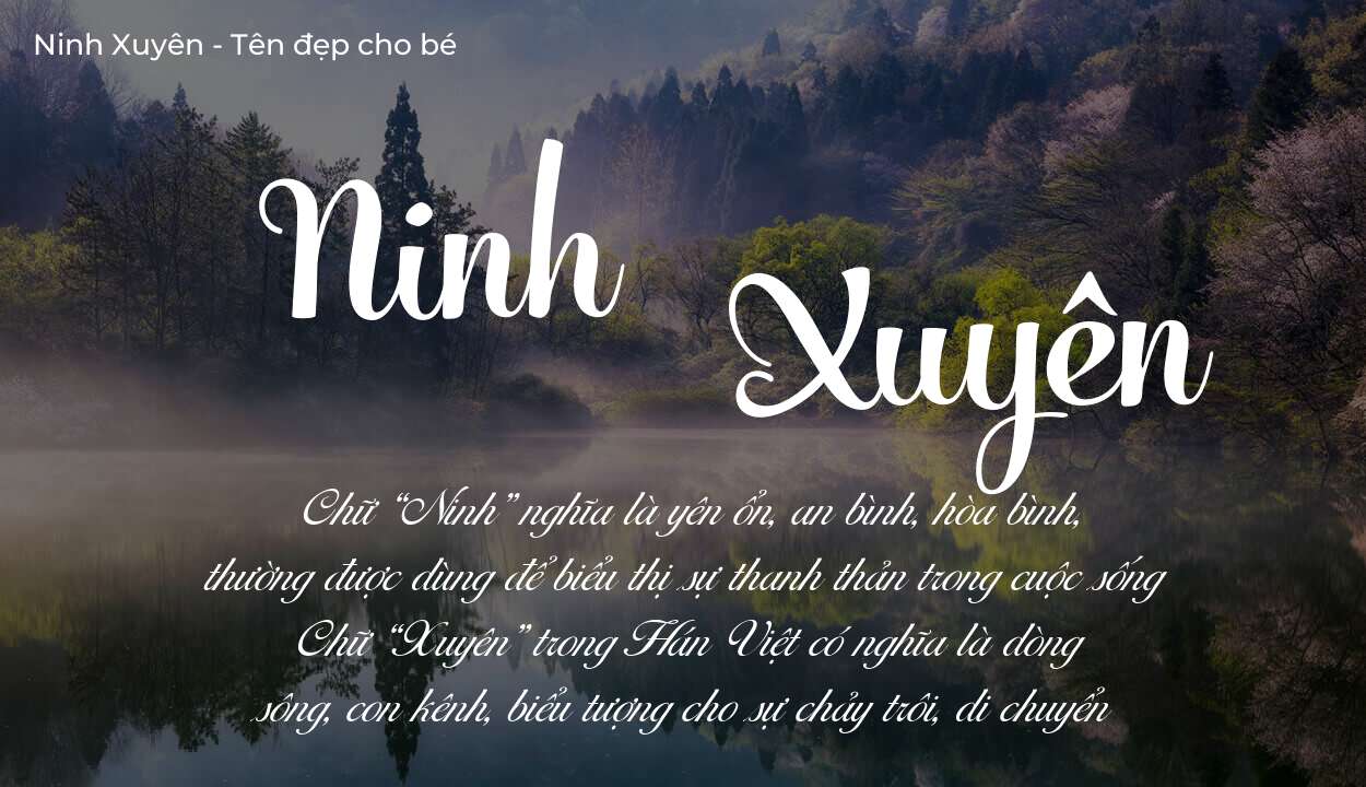 Ý nghĩa tên Ninh Xuyên? Người mệnh gì phù hợp với tên Ninh Xuyên