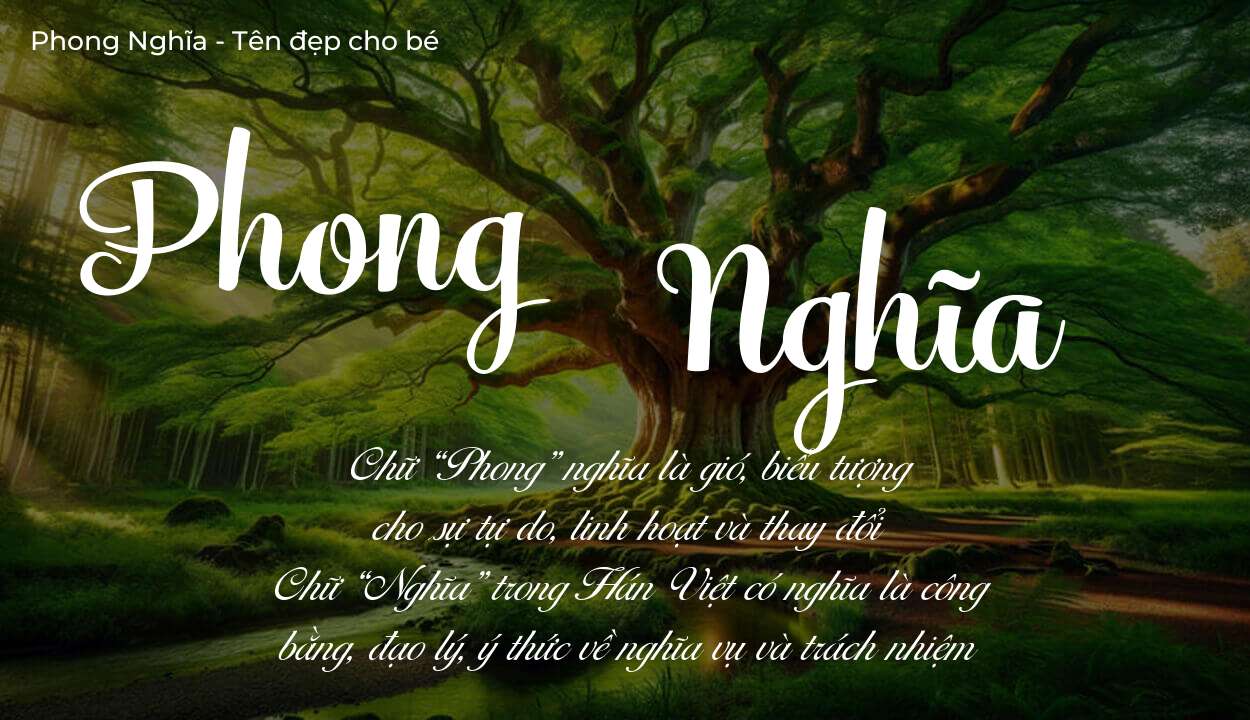 Ý nghĩa tên Phong Nghĩa, tính cách và vận mệnh của tên Phong Nghĩa sẽ ra sao?