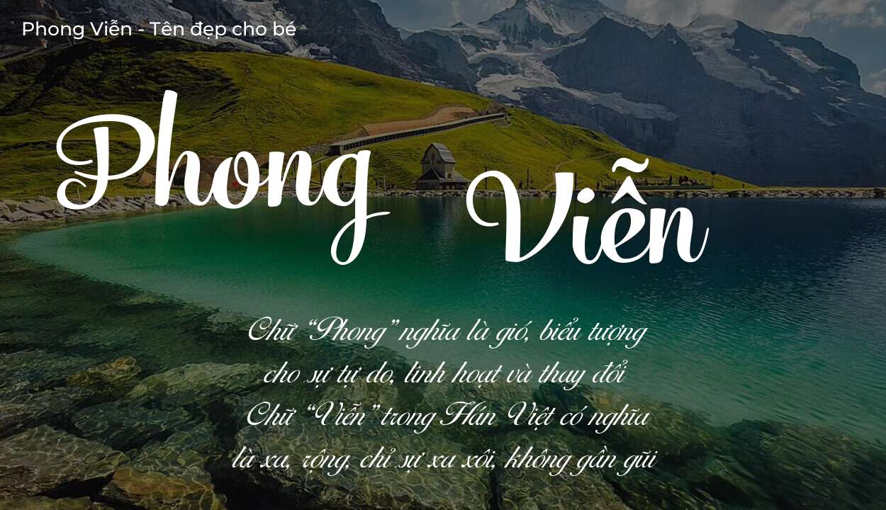 Ý nghĩa tên Phong Viễn, tính cách, vận mệnh và sẽ ra sao?