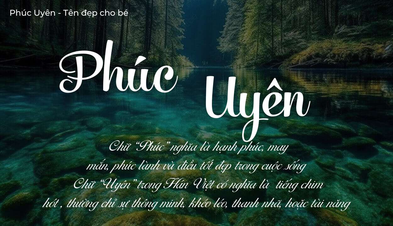 Tên Phúc Uyên thuộc mệnh gì? Hé lộ ý nghĩa tên Phúc Uyên