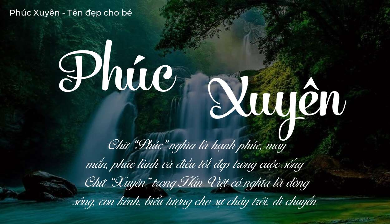 Ý nghĩa tên Phúc Xuyên, tính cách, vận mệnh và sẽ ra sao?