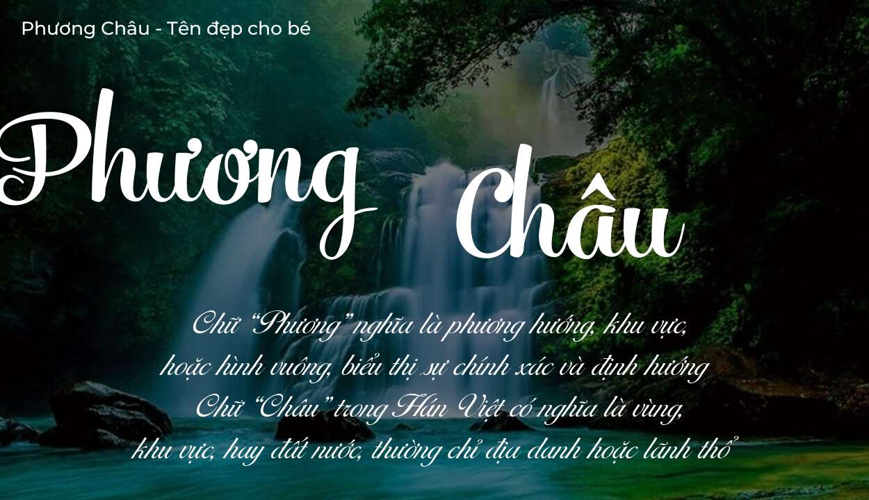 Ý nghĩa tên Phương Châu là gì? Tên sẽ hợp với người có tính cách thế nào?