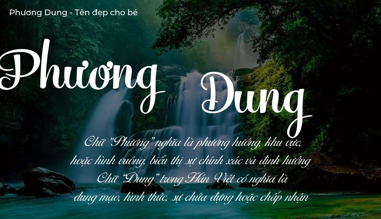 Ý nghĩa tên Phương Dung? Người mệnh gì phù hợp với tên Phương Dung