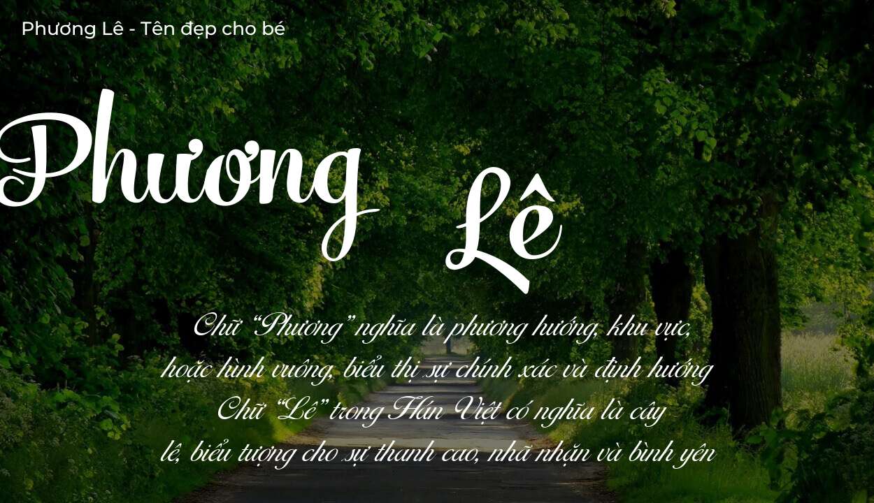 Tên Phương Lê thuộc mệnh gì? Hé lộ ý nghĩa tên Phương Lê