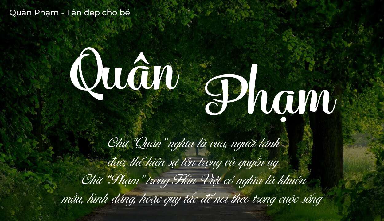 Hé lộ ý nghĩa tên Quân Phạm, các tích cách ẩn trong tên Quân Phạm?