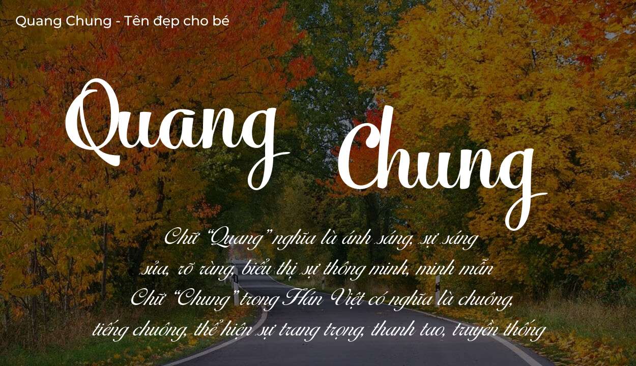 Ý nghĩa tên Quang Chung, tính cách và vận mệnh của tên Quang Chung sẽ ra sao?