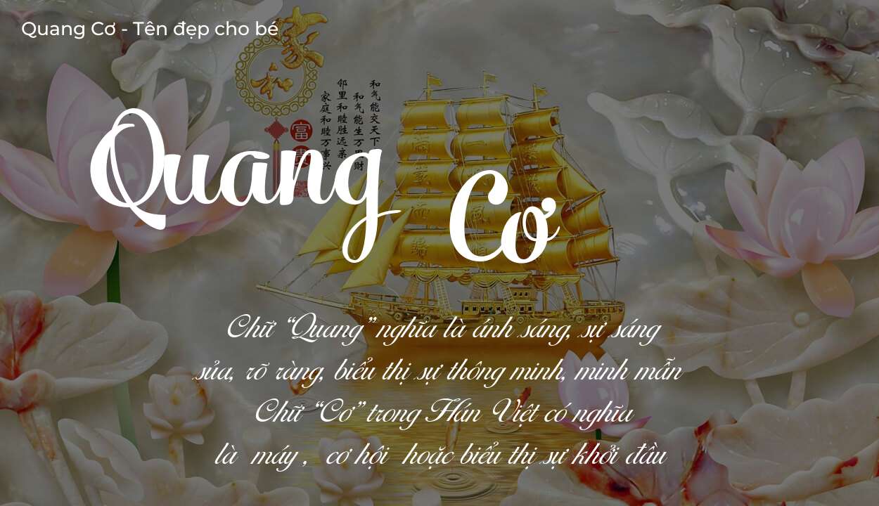 Hé lộ ý nghĩa tên Quang Cơ, các tích cách ẩn trong tên Quang Cơ?