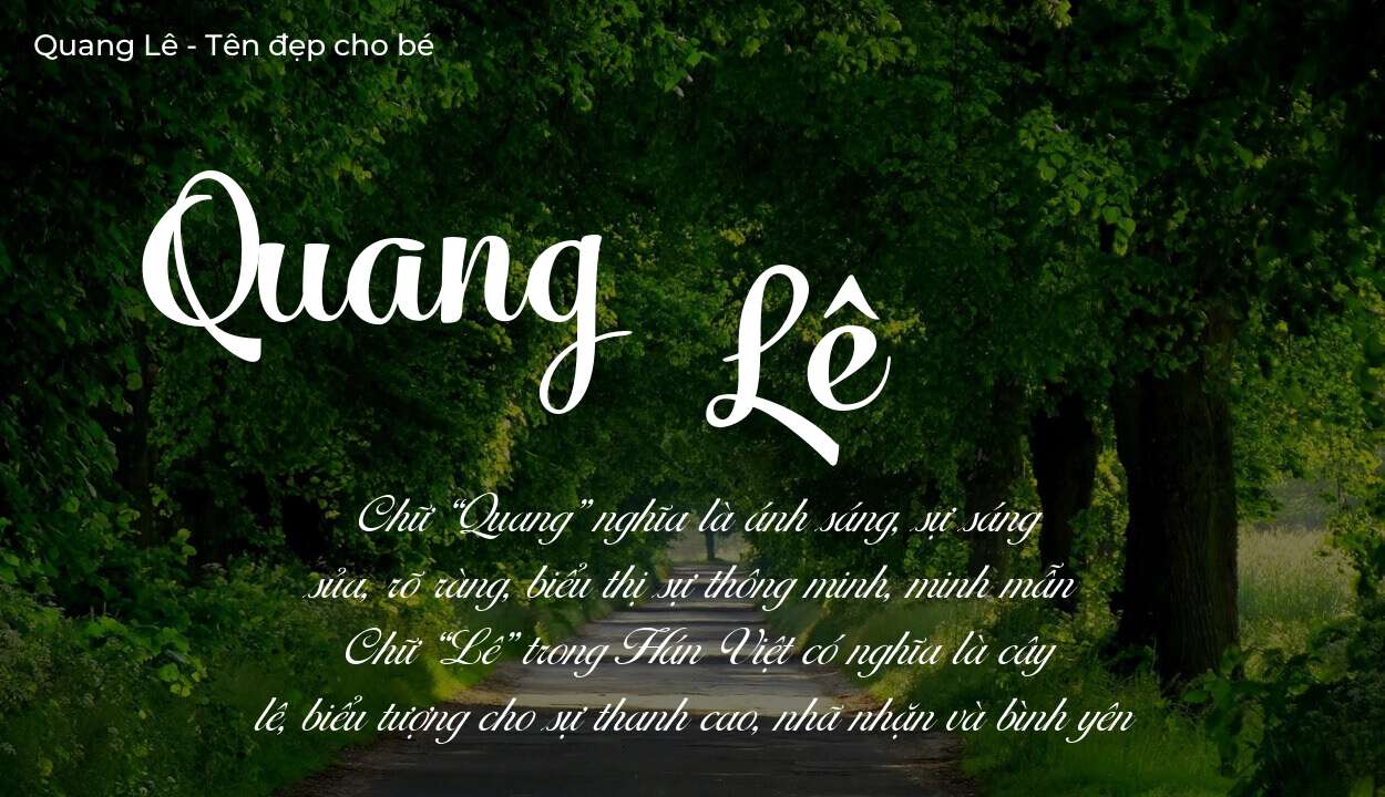 Phân tích tên Quang Lê: ý nghĩa tên, tính cách và vận mệnh