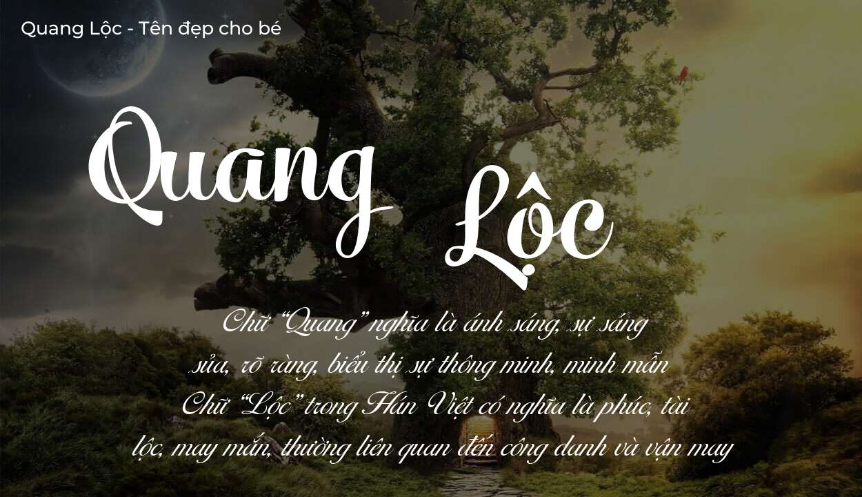 Tên Quang Lộc có ý nghĩa gì? Tên Quang Lộc sẽ phù hợp cho ai?