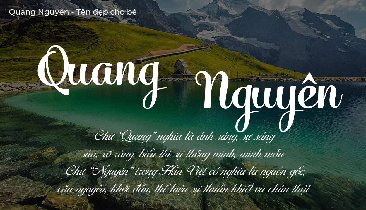 Tên Quang Nguyên có ý nghĩa gì? Tên Quang Nguyên sẽ phù hợp cho ai?