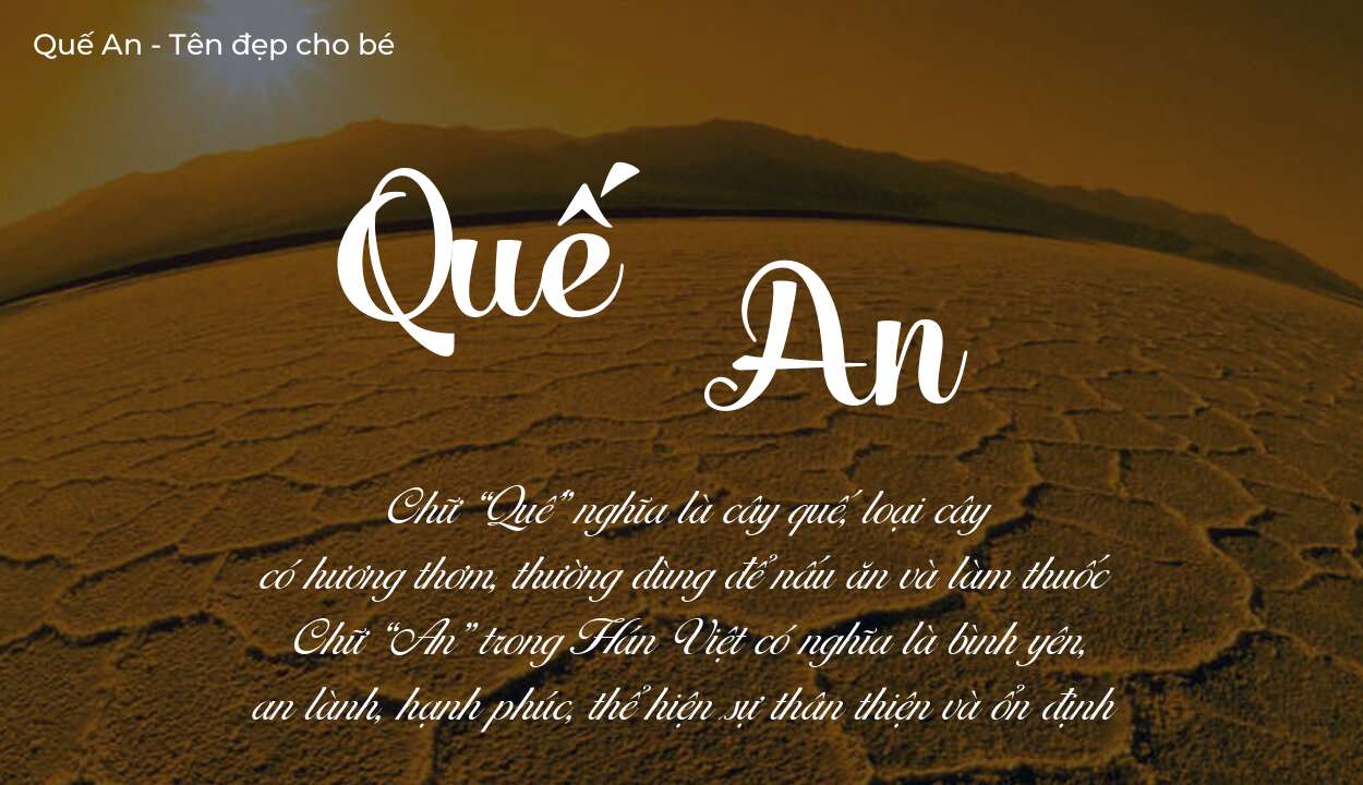 Ý nghĩa tên Quế An là gì? Tên sẽ hợp với người có tính cách thế nào?