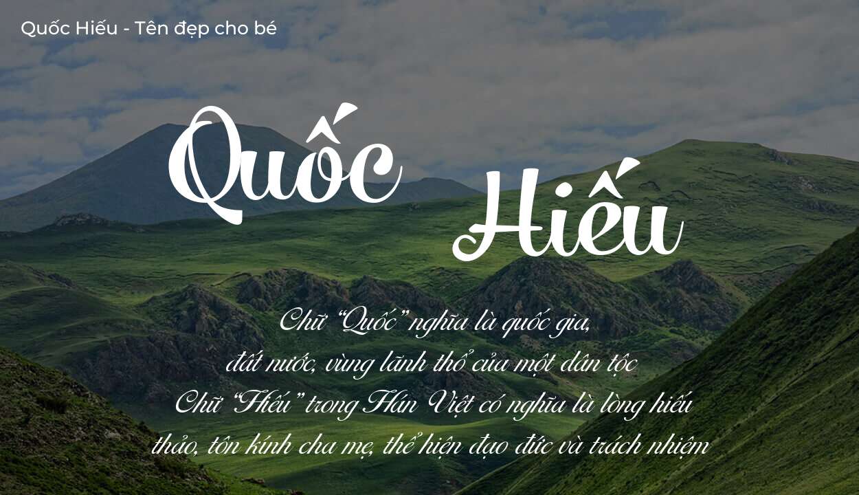 Ý nghĩa tên Quốc Hiếu là gì? Tên sẽ hợp với người có tính cách thế nào?