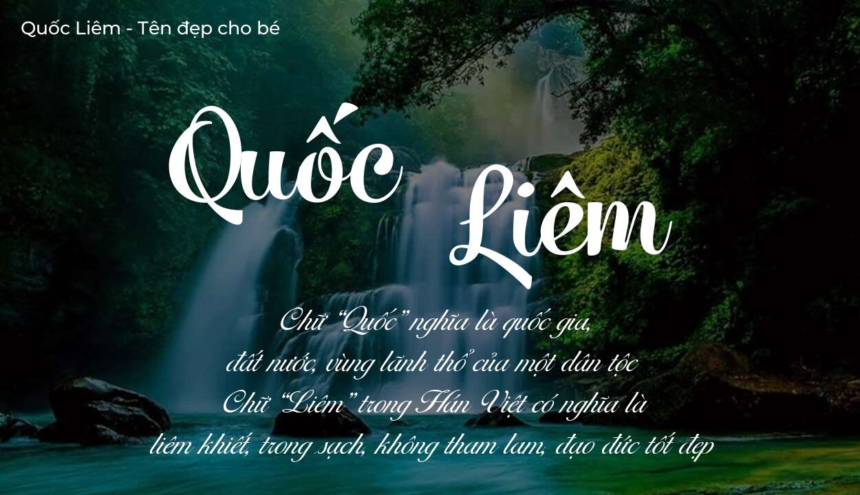 Ý nghĩa tên Quốc Liêm, tính cách và vận mệnh của tên Quốc Liêm sẽ ra sao?