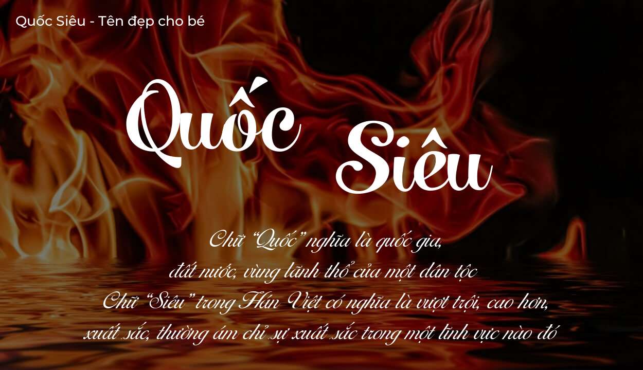 Các điều bố mẹ gửi gắm vào con thông qua ý nghĩa tên Quốc Siêu