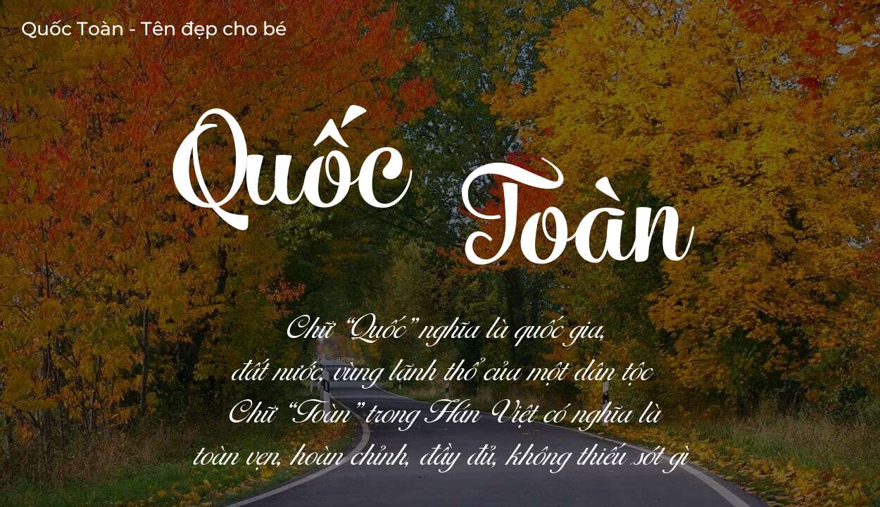 Hé lộ ý nghĩa tên Quốc Toàn, các tích cách ẩn trong tên Quốc Toàn?