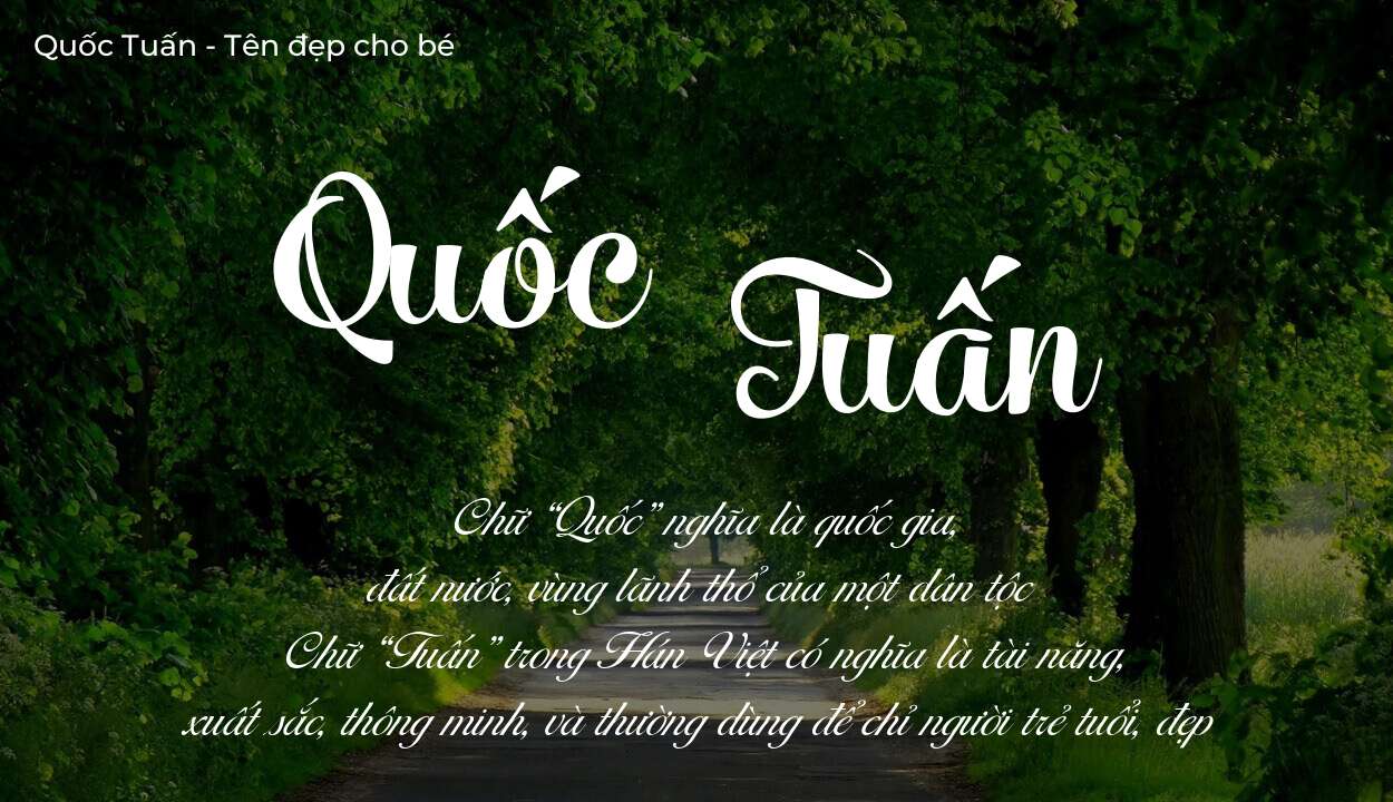 Ý nghĩa tên Quốc Tuấn, tính cách, vận mệnh và sẽ ra sao?